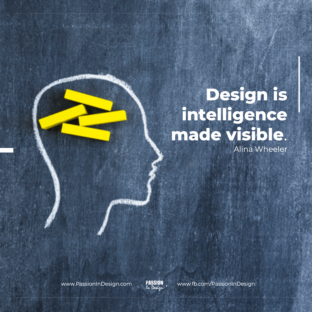 Design-is-intelligence-made-visible.--Alina-Wheeler Design is intelligence made visible. - Alina Wheeler